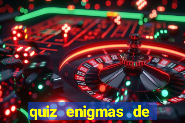 quiz enigmas de detetive enigmas de detetive com resposta